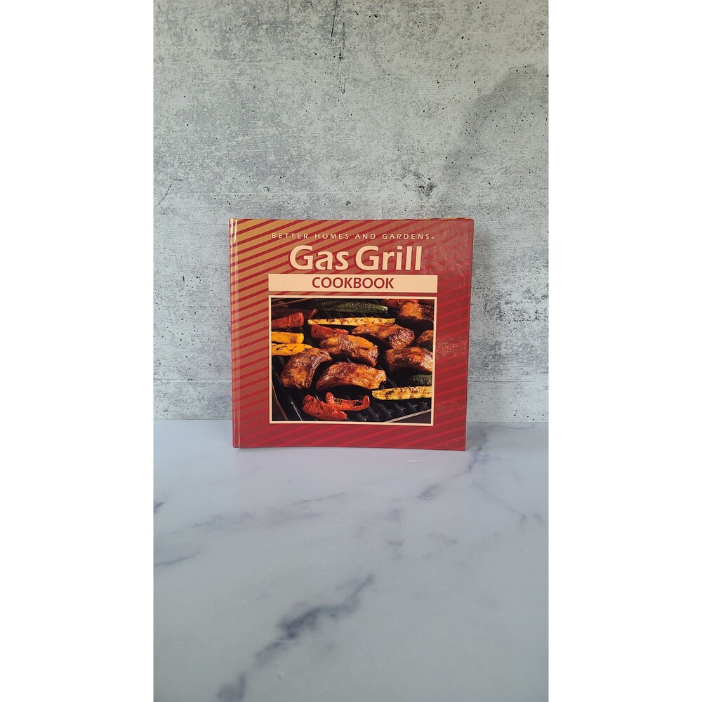 Better Homes and Gardens Gas Grill Cookbook